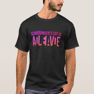 Physik Quantal Student Nerd Tot Lebendig Schröding T-Shirt