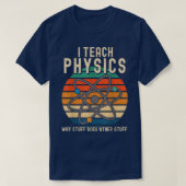 Physik Warum Stuff andere künstlerische Wissenscha T-Shirt (Design vorne)