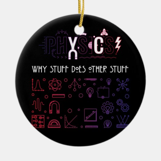 Physik, warum Stuff andere Stufenphysiker macht Keramik Ornament (Vorne)