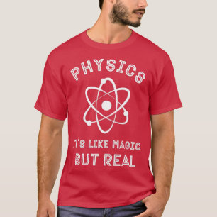 Physik wie Magie, aber echt Funny Physicist Gesche T-Shirt
