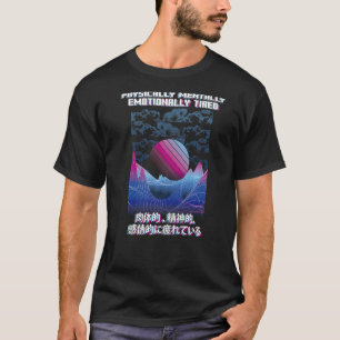 Physikalisch müde Vaporwave Ästhetik Japanisch E G T-Shirt
