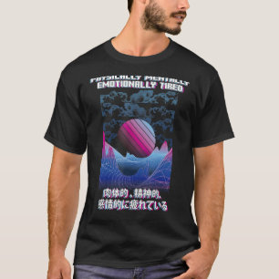 Physikalisch müde Vaporwave Ästhetik Japanisch E G T-Shirt
