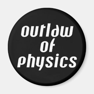 Physikalische Gesetzlosigkeit - Weißer Text Magnet