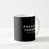 Physikalische Therapie, die ich für Sie Therapeut Kaffeetasse (VorderseiteRechts)