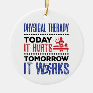 Physikalische Therapie heute tut es morgen weh Keramik Ornament