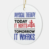Physikalische Therapie heute tut es morgen weh Keramik Ornament (Links)