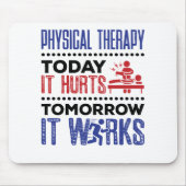 Physikalische Therapie heute tut es morgen weh Mousepad (Vorne)