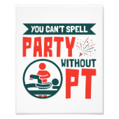 Physikalische Therapie ohne PT kann man Party nich Fotodruck (Vorne)