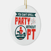 Physikalische Therapie ohne PT kann man Party nich Keramik Ornament (Rechts)