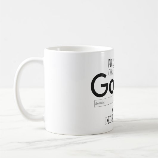 Physikalisches Niveau besser als Google Search Tas Kaffeetasse (Links)