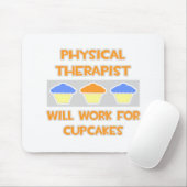 Physikaltherapeut ... Wird für Cupcakes arbeiten Mousepad (Mit Mouse)