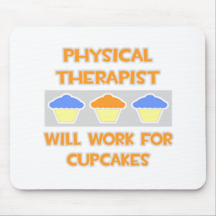 Physikaltherapeut ... Wird für Cupcakes arbeiten Mousepad