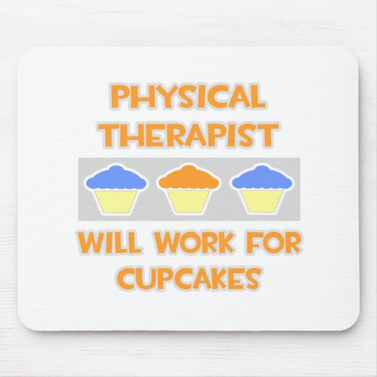 Physikaltherapeut ... Wird für Cupcakes arbeiten Mousepad (Vorne)