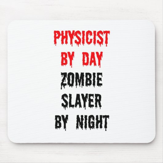 Physiker am Tag Zombie Slayer by Night Mousepad (Vorne)