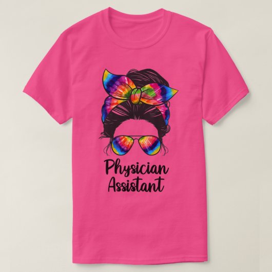 Physiker Assistant Messy Bun Leben Ärztliche Assis T-Shirt (Design vorne)