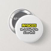 Physiker... Coole Kinder der Wissenschaftswelt Button (Vorne & Hinten)