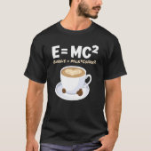 Physiker Kaffee EMC2 Energy Milk Kaffee T-Shirt (Vorderseite)