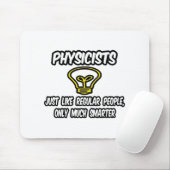 Physiker... Regelmäßige Leute, nur klüger Mousepad (Mit Mouse)