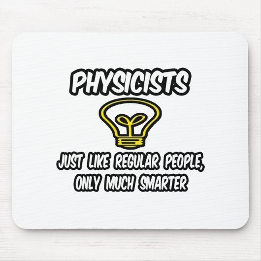 Physiker... Regelmäßige Leute, nur klüger Mousepad (Vorne)