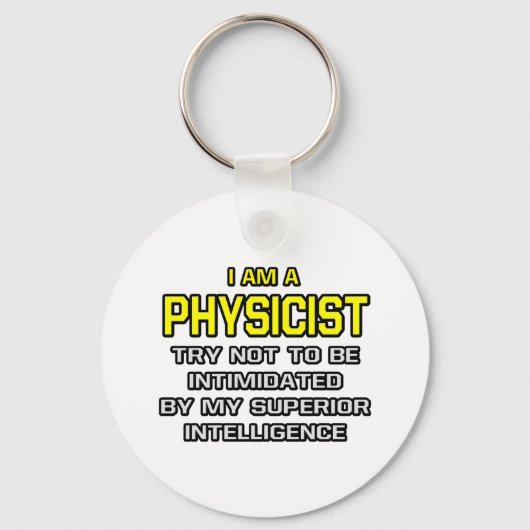 Physiker...Überlegene Intelligenz Schlüsselanhänger (Vorderseite)