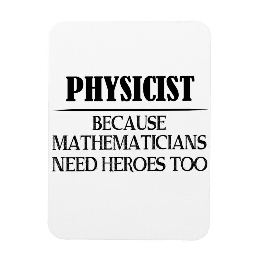 Physiker - Weil Mathematiker auch Helden brauchen Magnet (Vertikal)