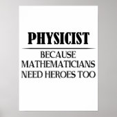 Physiker - Weil Mathematiker auch Helden brauchen Poster (Vorne)