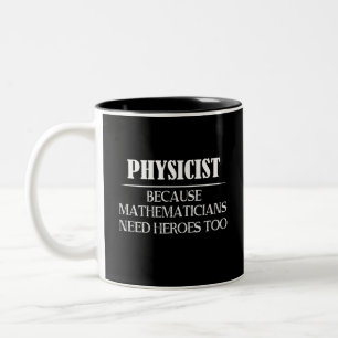 Physiker - Weil Mathematiker auch Helden brauchen Zweifarbige Tasse