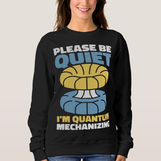 Physiker Wissenschaft Wissenschaftler Quantenphysi Sweatshirt (Vorderseite)