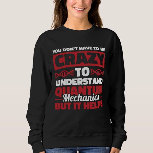 Physiker Wissenschaftler Wissenschaft Quantenphysi Sweatshirt (Vorderseite)