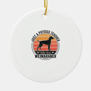 Physiklehrer liebt Weimaraner Vintage-Hundedesign Keramik Ornament
