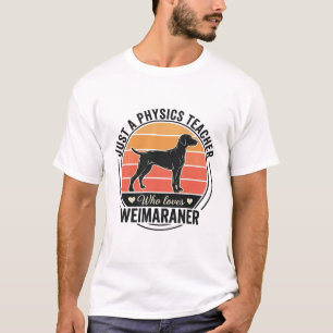Physiklehrer liebt Weimaraner Vintage-Hundedesign T-Shirt