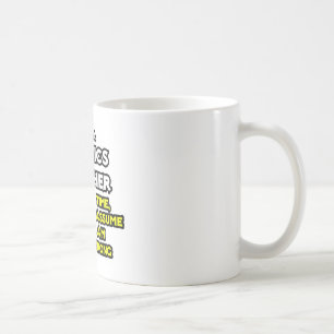 Physiklehrer...Nehmen Sie an, ich habe nie Unrecht Kaffeetasse