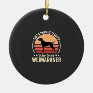 Physiklehrer Weimaraner-Hundefreund Keramik Ornament