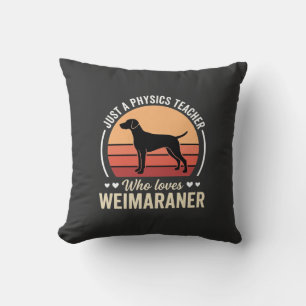 Physiklehrer Weimaraner-Hundefreund Kissen