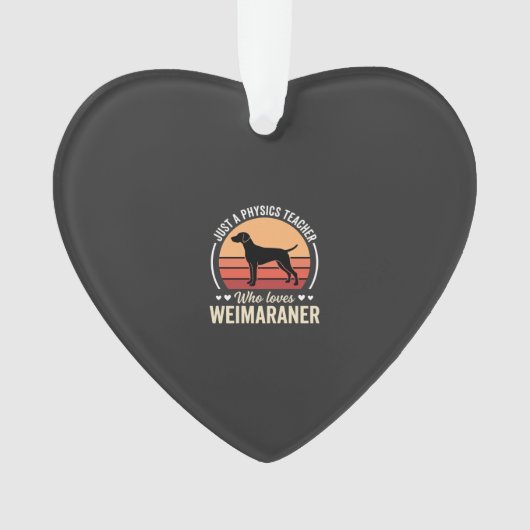 Physiklehrer Weimaraner-Hundefreund Ornament (Vorderseite)