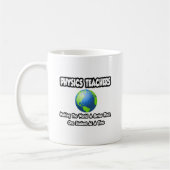 Physiklehrer...Welt ein besserer Ort Kaffeetasse (Links)