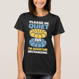 Physikwissenschaftler Quantenphysik T-Shirt