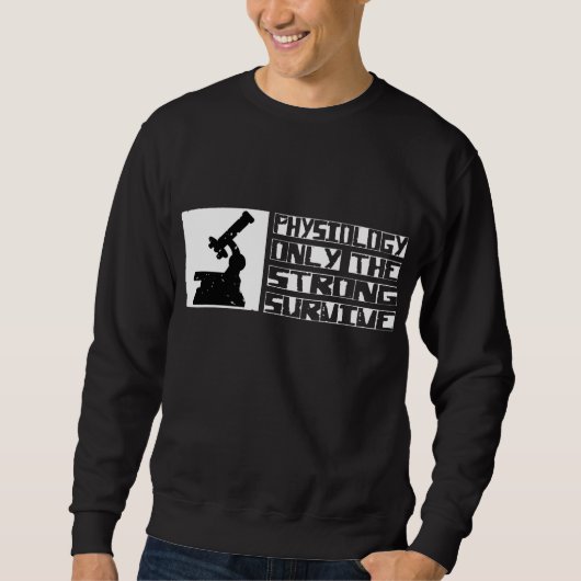 Physiologie überleben sweatshirt (Vorderseite)