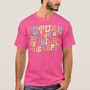 Physiotherapeut-Doktor der Physikalischen Thera T-Shirt