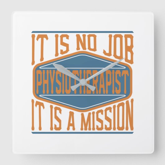 Physiotherapeut - es ist kein Job, es ist ein Quadratische Wanduhr (Vorderseite)