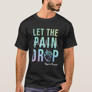 Physiotherapeut Herzschlag Ließ Schmerzfallen PT T-Shirt
