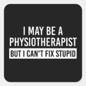 Physiotherapeut Lustige Sprüche PT Geschenke Quadratischer Aufkleber (Vorderseite)