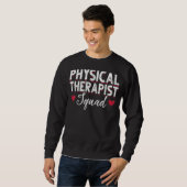 Physiotherapeut Squad PT Physiotherapie Sweatshirt (Vorne ganz)