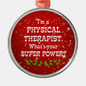 Physiotherapeut Super Power, Weihnachtsdesign Ornament Aus Metall (Vorne)