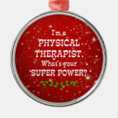 Physiotherapeut Super Power, Weihnachtsdesign Ornament Aus Metall (Vorne)