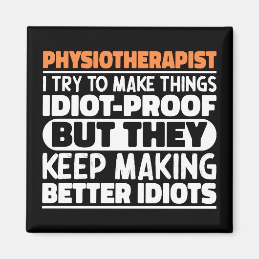 Physiotherapeutin Ich versuche Dinge zu Lustigen S Magnet (Vorne)