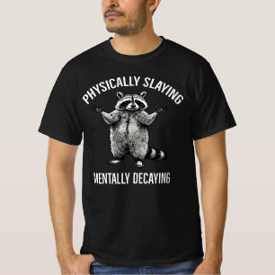 Physisch erfolgreich, geistig verfallender Waschbä T-Shirt