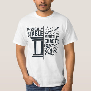 Physisch stabile, geistig chaotische Dualitätsdesi T-Shirt