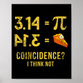 Pi 3 14 = Kuchen Zufall Ich glaube, nicht Mathe Pu Poster (Vorne)