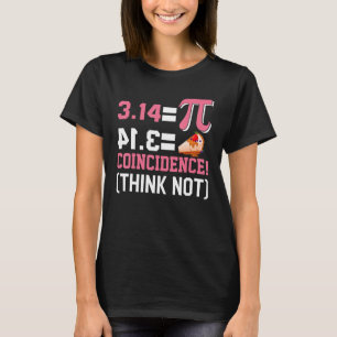 Pi 3,14 Pie Zufall Ich denke nicht Mathe Pun T-Shirt